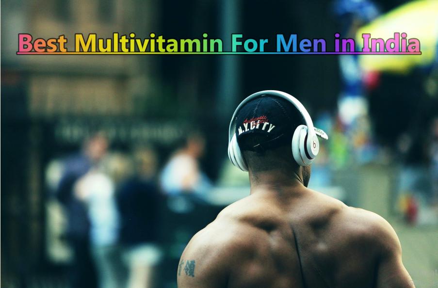 Best Multivitamin For Men in India