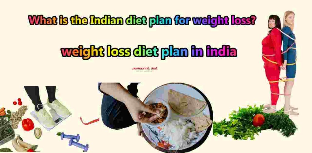 What is the Indian diet plan for weight loss