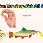 Can You Stop Fish Oil Suddenly?