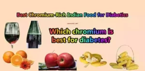 Best Chromium-Rich Indian Food for Diabetics
