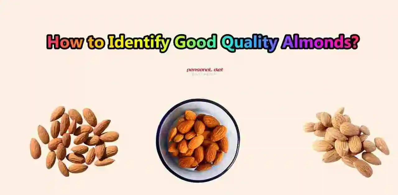 How to Identify Good Quality Almonds?