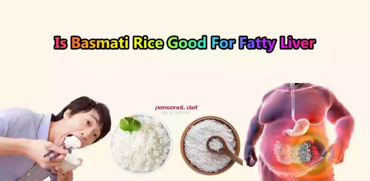 Basmati Rice Benefits for Fatty Liver Health