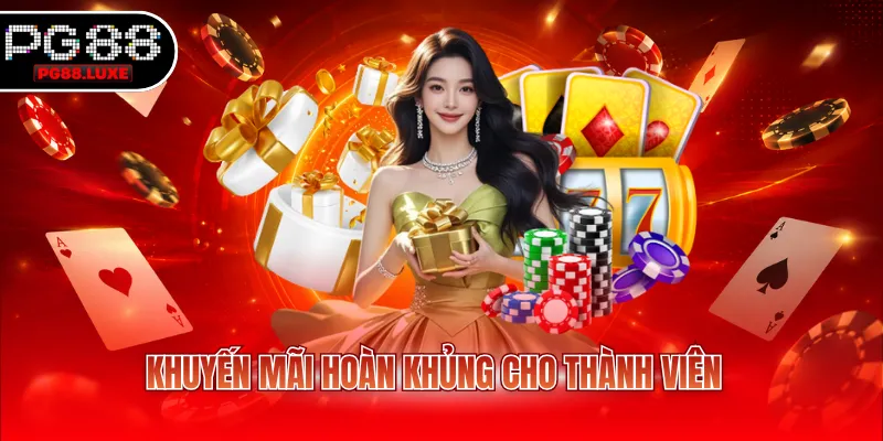 Khuyến mãi hoàn khủng cho thành viên